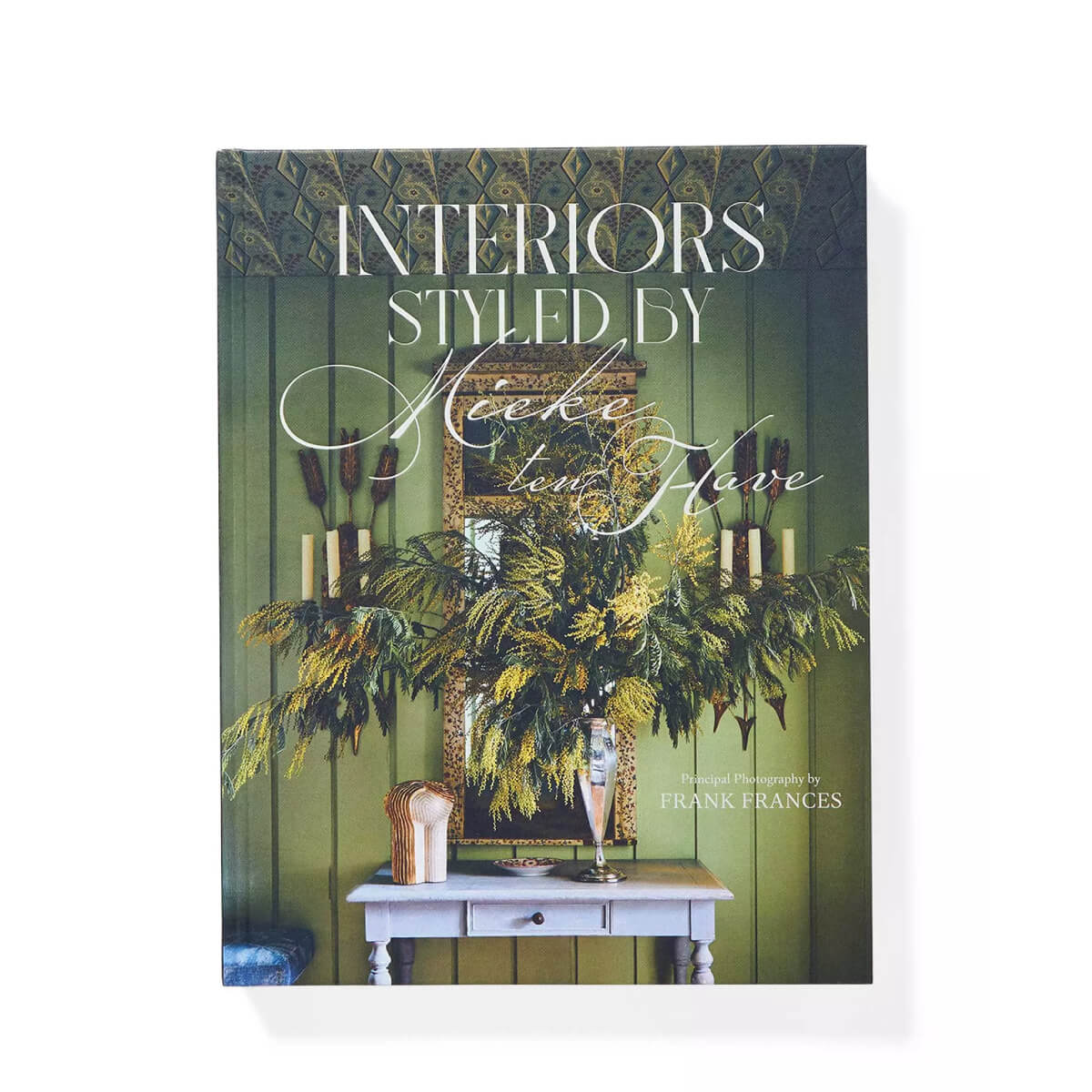 Interiors: Styled by Mieke ten Have Coffee Table Book
