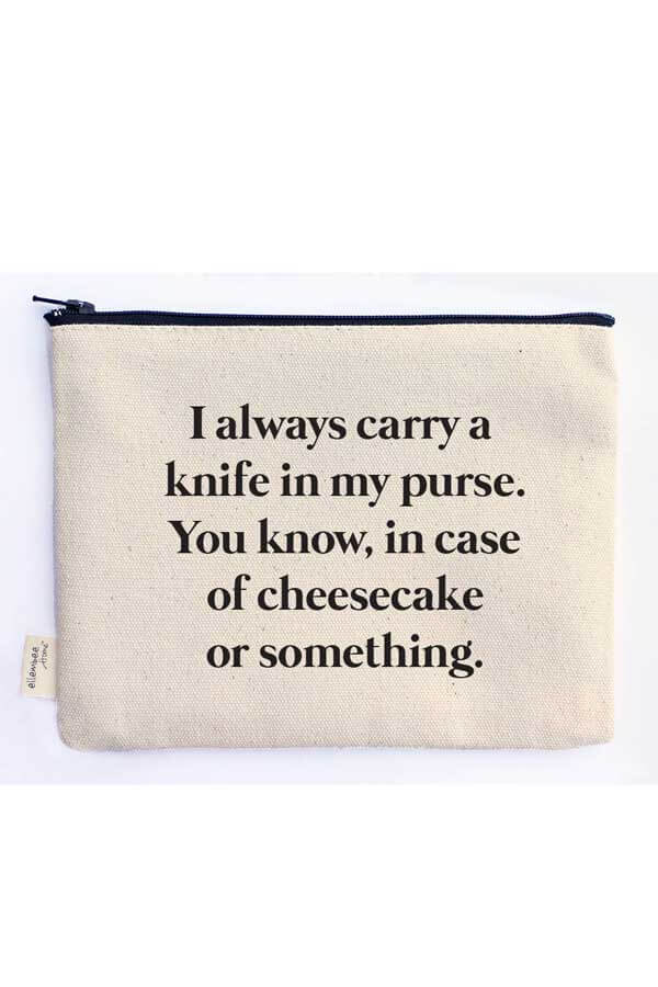 I Always Carry A  Knife In Purse Cheesecake Zipper Pouch white front | MILK MONEY milkmoney.co | natural skin care products. organic skin care. clean beauty products. organic skin care products. natural skincare. vegan skincare. organic skincare. organic beauty products. vegan cruelty free skincare. vegan skincare products